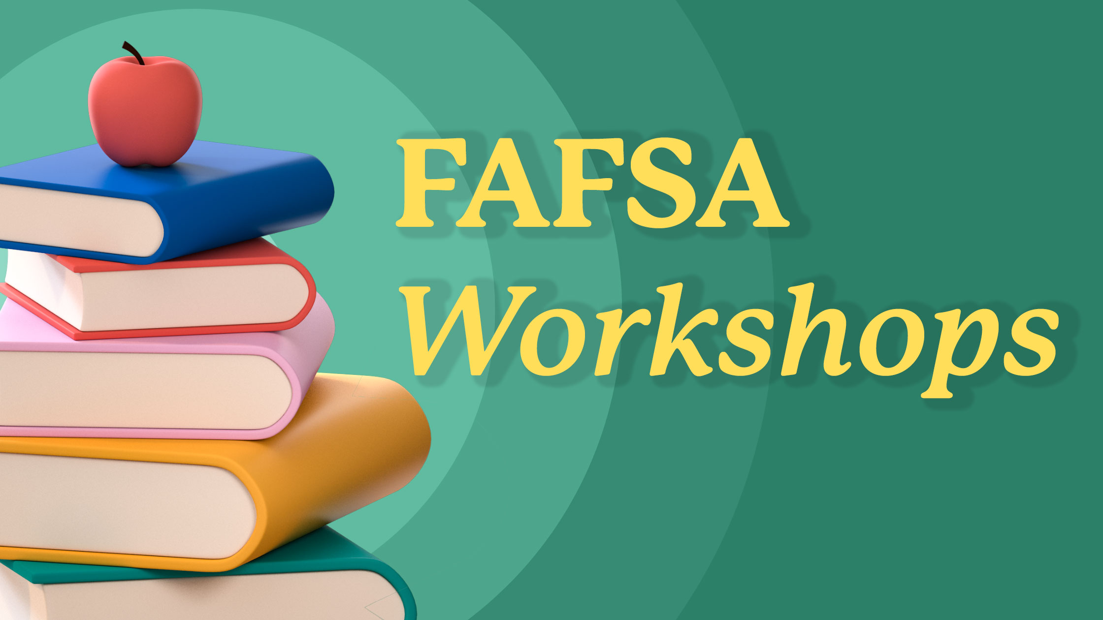 FAFSA Workshops