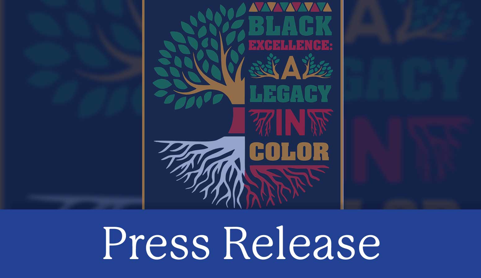 Press Release: Black Excellence A Legacy in Color
